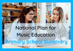 click here to download the national plan for music education summary for primary schools